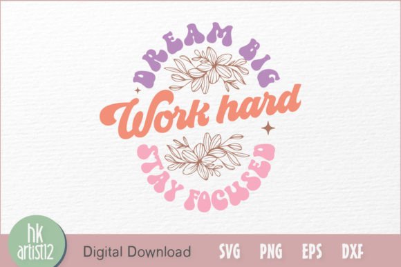 Dream Big Work Hard Stay Focused: A Designer’s Review