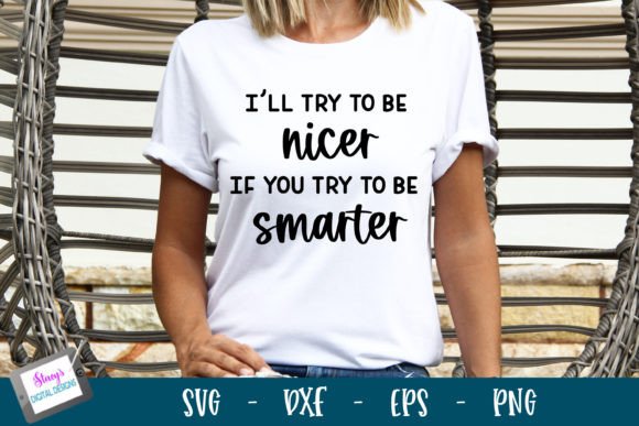 Review: Funny Quote I ll Try to Be Nicer 1 for Embroidery