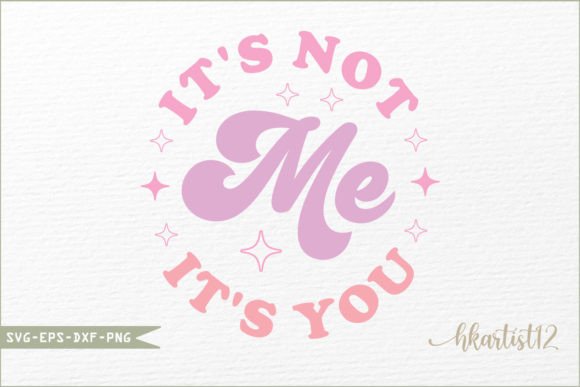 Reviewing the It s Not Me It s You Retro SVG for Embroidery